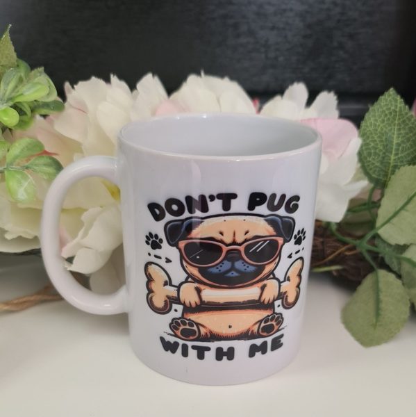 Don't put with me mug