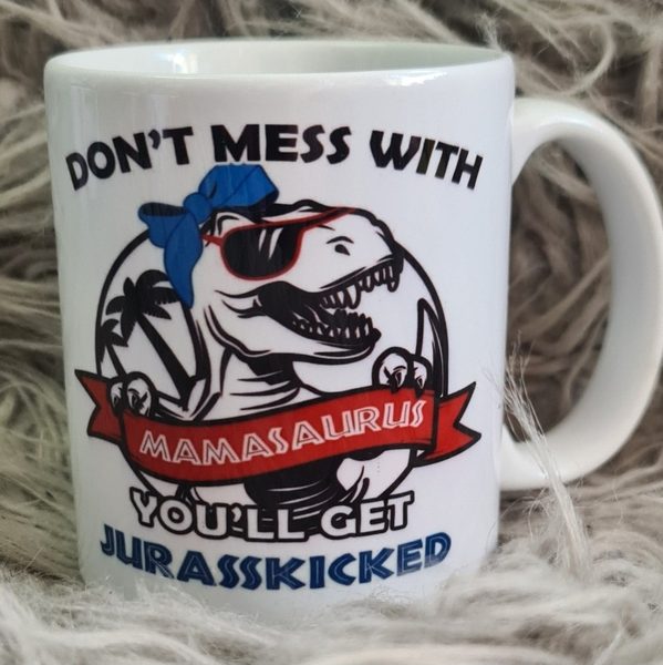 Don't mess with MAMASAURUS mug